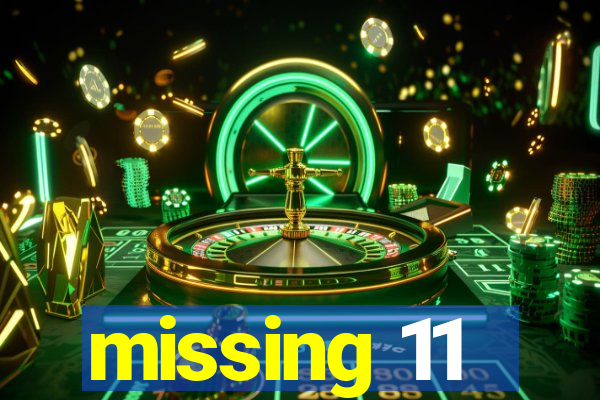 missing 11